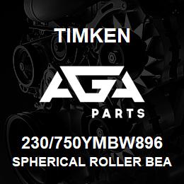 230/750YMBW896 Timken SPHERICAL ROLLER BEARINGS - BRASS CAGE | AGA Parts