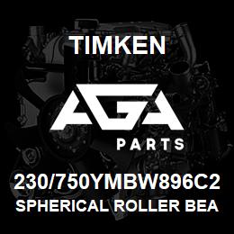 230/750YMBW896C2 Timken SPHERICAL ROLLER BEARINGS - BRASS CAGE | AGA Parts