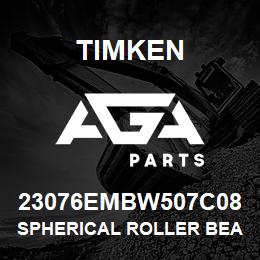 23076EMBW507C08 Timken SPHERICAL ROLLER BEARINGS - BRASS CAGE | AGA Parts