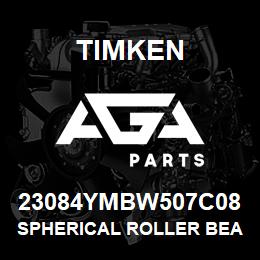 23084YMBW507C08 Timken SPHERICAL ROLLER BEARINGS - BRASS CAGE | AGA Parts