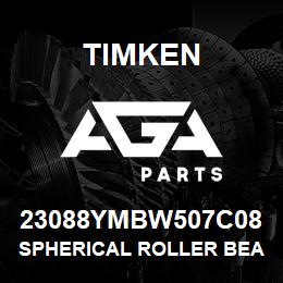 23088YMBW507C08 Timken SPHERICAL ROLLER BEARINGS - BRASS CAGE | AGA Parts