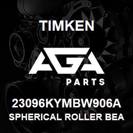 23096KYMBW906A Timken SPHERICAL ROLLER BEARINGS - BRASS CAGE | AGA Parts