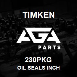 230PKG Timken OIL SEALS INCH | AGA Parts