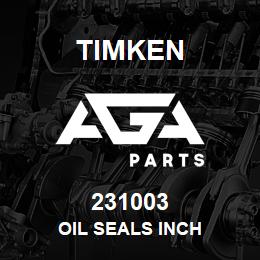 231003 Timken OIL SEALS INCH | AGA Parts