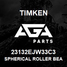 23132EJW33C3 Timken SPHERICAL ROLLER BEARINGS - STEEL CAGE | AGA Parts