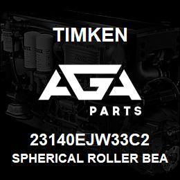 23140EJW33C2 Timken SPHERICAL ROLLER BEARINGS - STEEL CAGE | AGA Parts