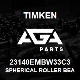 23140EMBW33C3 Timken SPHERICAL ROLLER BEARINGS - BRASS CAGE | AGA Parts