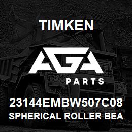 23144EMBW507C08 Timken SPHERICAL ROLLER BEARINGS - BRASS CAGE | AGA Parts