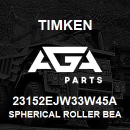 23152EJW33W45A Timken SPHERICAL ROLLER BEARINGS - STEEL CAGE | AGA Parts