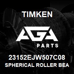 23152EJW507C08 Timken SPHERICAL ROLLER BEARINGS - STEEL CAGE | AGA Parts