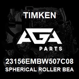 23156EMBW507C08 Timken SPHERICAL ROLLER BEARINGS - BRASS CAGE | AGA Parts