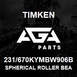 231/670KYMBW906B Timken SPHERICAL ROLLER BEARINGS - BRASS CAGE | AGA Parts