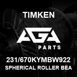 231/670KYMBW922 Timken SPHERICAL ROLLER BEARINGS - BRASS CAGE | AGA Parts