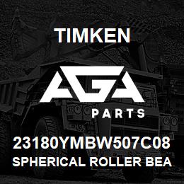 23180YMBW507C08 Timken SPHERICAL ROLLER BEARINGS - BRASS CAGE | AGA Parts