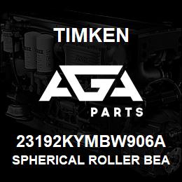 23192KYMBW906A Timken SPHERICAL ROLLER BEARINGS - BRASS CAGE | AGA Parts