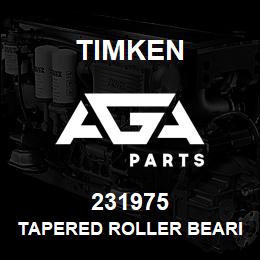 231975 Timken TAPERED ROLLER BEARINGS - SINGLE CUPS - IMPERIAL | AGA Parts