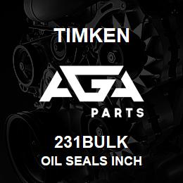 231BULK Timken OIL SEALS INCH | AGA Parts