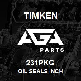 231PKG Timken OIL SEALS INCH | AGA Parts