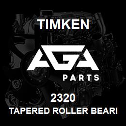 2320 Timken TAPERED ROLLER BEARINGS - SINGLE CUPS - IMPERIAL | AGA Parts