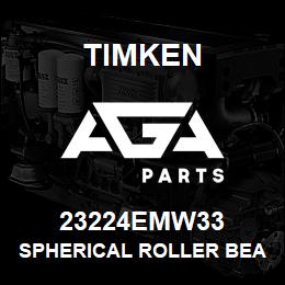 23224EMW33 Timken SPHERICAL ROLLER BEARINGS - BRASS CAGE | AGA Parts