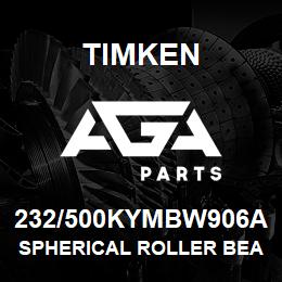 232/500KYMBW906A Timken SPHERICAL ROLLER BEARINGS - BRASS CAGE | AGA Parts