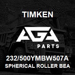 232/500YMBW507A Timken SPHERICAL ROLLER BEARINGS - BRASS CAGE | AGA Parts