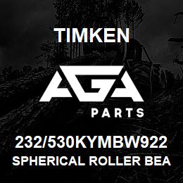 232/530KYMBW922 Timken SPHERICAL ROLLER BEARINGS - BRASS CAGE | AGA Parts