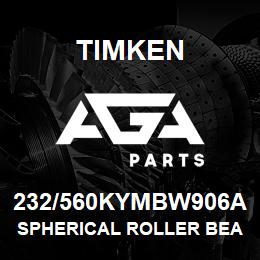 232/560KYMBW906A Timken SPHERICAL ROLLER BEARINGS - BRASS CAGE | AGA Parts