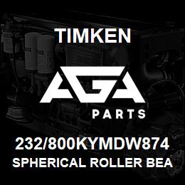 232/800KYMDW874 Timken SPHERICAL ROLLER BEARINGS - BRASS CAGE | AGA Parts