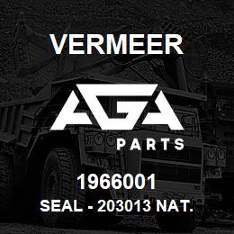 1966001 Vermeer SEAL - 203013 NAT. | AGA Parts