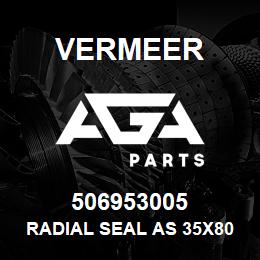 506953005 Vermeer RADIAL SEAL AS 35X80X12-NBR DIN 3760 | AGA Parts