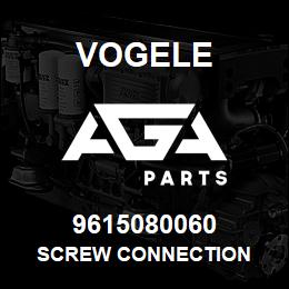 9615080060 Vogele SCREW CONNECTION | AGA Parts