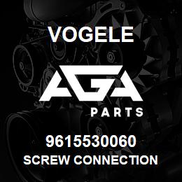 9615530060 Vogele SCREW CONNECTION | AGA Parts