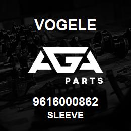 9616000862 Vogele SLEEVE | AGA Parts