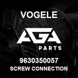 9630350057 Vogele SCREW CONNECTION | AGA Parts