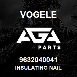 9632040041 Vogele INSULATING NAIL | AGA Parts