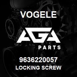 9636220057 Vogele LOCKING SCREW | AGA Parts