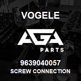 9639040057 Vogele SCREW CONNECTION | AGA Parts