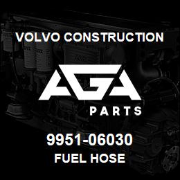 9951-06030 Volvo CE FUEL HOSE | AGA Parts