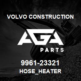 9961-23321 Volvo CE HOSE_HEATER | AGA Parts