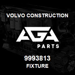 9993813 Volvo CE FIXTURE | AGA Parts