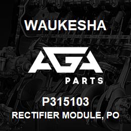 P315103 Waukesha RECTIFIER MODULE, POSITIVE | AGA Parts