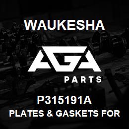 P315191A Waukesha PLATES & GASKETS FOR P315191 | AGA Parts