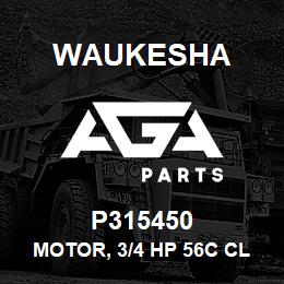 P315450 Waukesha MOTOR, 3/4 HP 56C CLASS 1 DIV2 | AGA Parts