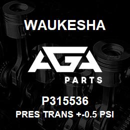 P315536 Waukesha PRES TRANS +-0.5 PSID 4-20MA | AGA Parts