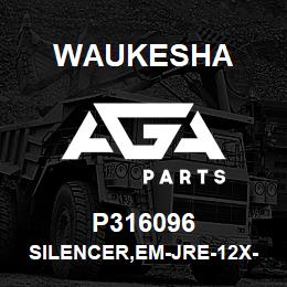 P316096 Waukesha SILENCER,EM-JRE-12X-500176 | AGA Parts