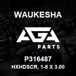 P316487 Waukesha HXHDSCR, 1-8 X 3.00 LG. GR.8 | AGA Parts