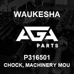 P316501 Waukesha CHOCK, MACHINERY MOUNTING ADJ. | AGA Parts