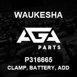 P316665 Waukesha CLAMP, BATTERY, ADD ON (-) | AGA Parts