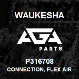 P316708 Waukesha CONNECTION, FLEX AIR START IN | AGA Parts